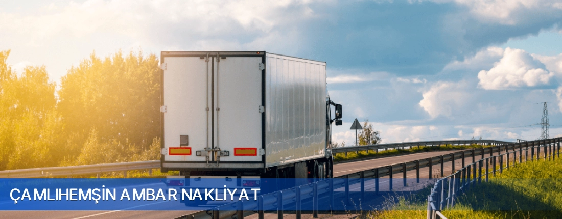 Çamlıhemşin Ambar Nakliyat Çamlıhemşin Ambar Nakliyat